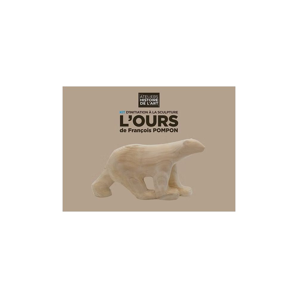 ATELIER DE L'HISTOIRE DE L'ART - L'OURS DE FRANCOIS POMPON -Manufacture En Famille